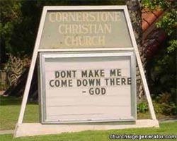 "Don't Make Me Come Down There" Church Sign
